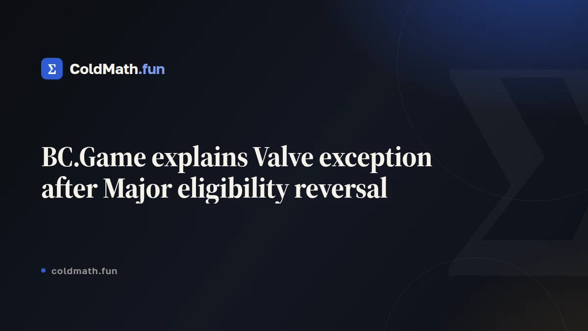 BC.Game explains Valve exception after Major eligibility reversal