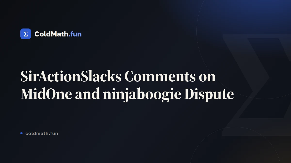 SirActionSlacks Comments on MidOne and ninjaboogie Dispute